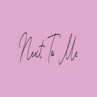 Next To Me
