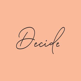 Decide