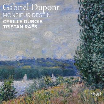 Gabriel Dupont: Monsieur Destin