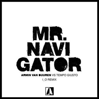 Mr. Navigator (i_o Remix)