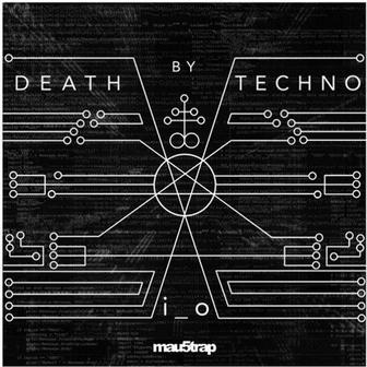 Death by Techno