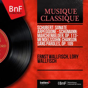Schubert: Sonate Arpeggione - Schumann: Märchenbilder, Op. 113 - Mendelssohn: Chanson sans paroles, Op. 109 (Mono Version)
