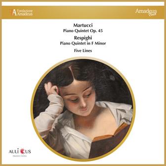 Martucci: Piano Quintet Op. 45 - Respighi: Piano Quintet in F Minor