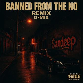 Banned From The NO (G-Mix)