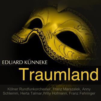 Künneke: Traumland (Querschnitt)