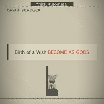 Birth of a Wish:BECOME AS GODS