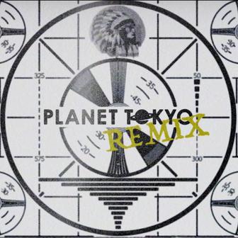 PLANET TOKYO (ニューリーREMIX) [feat. ZIW, NSK, HALELU, Akusa, Ole, Chapapa & okkaaa]