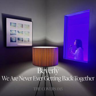 We Are Never Ever Getting Back Together