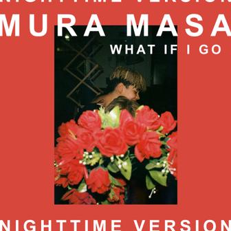 What If I Go? (feat. Bonzai) [Nighttime Version] - Single