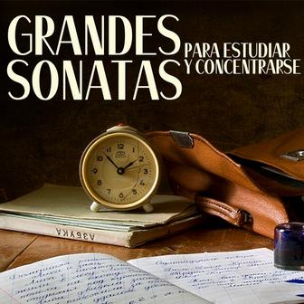 Grandes Sonatas para Estudiar y Concentrarse