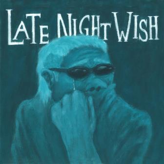 Late Night Wish