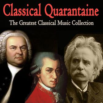 Classical Quarantaine (The Greatest Classical Music Collection)