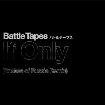 If Only (Snakes of Russia Remix)