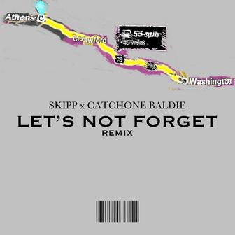 Let's Not Forget (Remix)