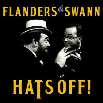 Flanders & Swann - Hats Off!