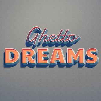 Ghetto Dreams