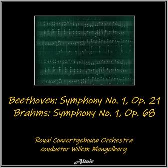 Beethoven: Symphony NO. 1, OP. 21 - Brahms: Symphony NO. 1, OP. 68