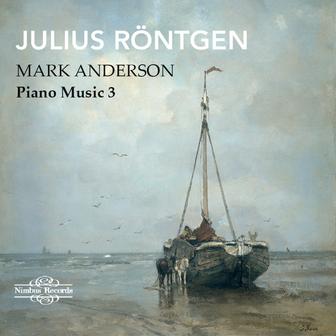 Röntgen: Piano Music, Vol. 3
