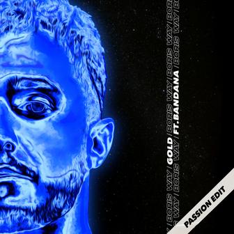 Gold (feat. BANDANA) [Passion Edit]