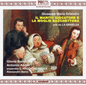 Orlandini: Il Maritor Giocatore e la Moglie Bacchettona & Aria da La Griselda