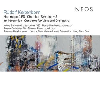 Kelterborn: Hommage a FD - Chamber Symphony No. 3 - Ich hore mich - Viola Concerto