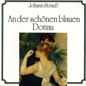 Johann Strauss: An der schönen blauen Donau