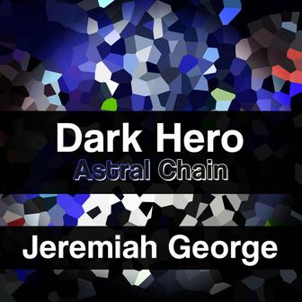 Dark Hero (From "Astral Chain") [Cover]