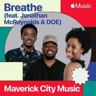 Breathe (feat. Jonathan McReynolds & DOE) - Single