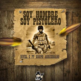 Soy Hombre Soy Pistolero (feat. Grupo Arriesgado) - Single