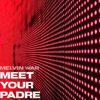 MEET YOUR PADRE - Single