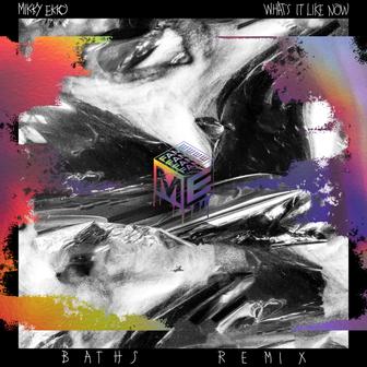 What's It Like Now (Baths Remix) - Single