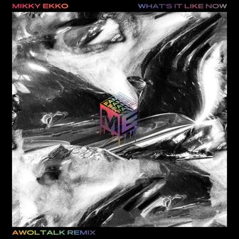 What's It Like Now (Awoltalk Remix) - Single