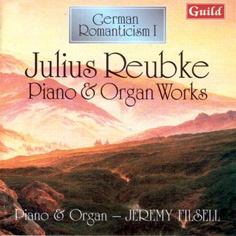 Reubke: Piano & Organ Works