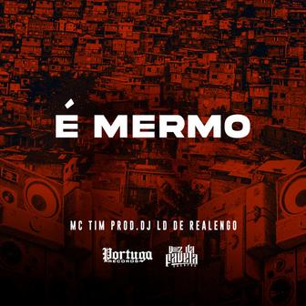 É Mermo