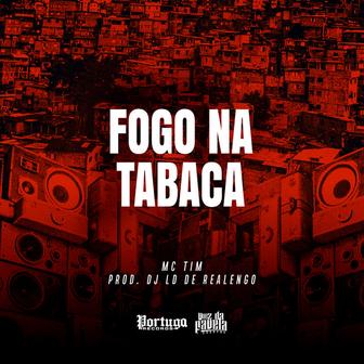 Fogo Na Tabaca