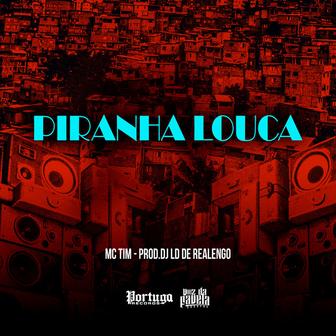 Piranha Louca