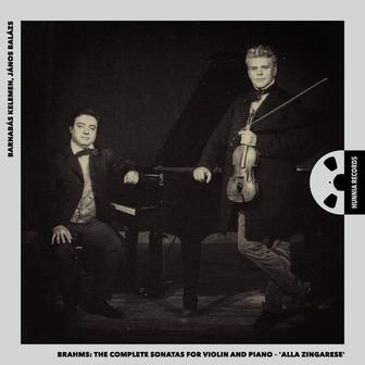 Brahms: The Complete Sonatas For Violin and Piano - 'alla zingarese’