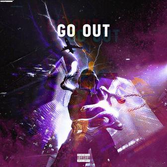 GO OUT