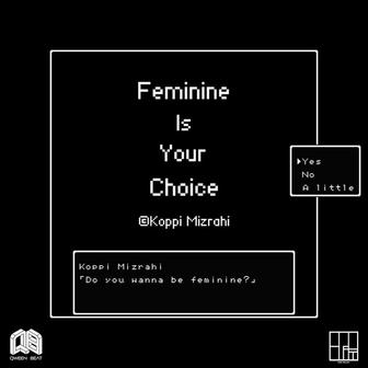 Feminine Is Your Choice