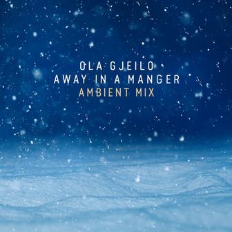 Away in a Manger (Ambient Mix)
