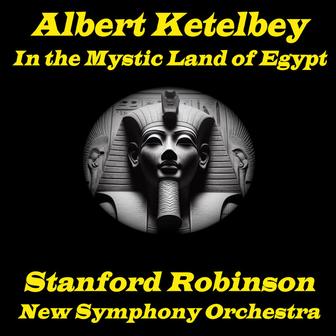 Albert Ketelbey in the Mystic Land of Egypt