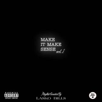 Make It Make Sense, Vol. 1