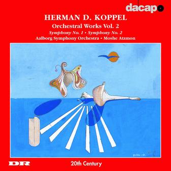 Koppel: Symphonies Nos. 1 & 2