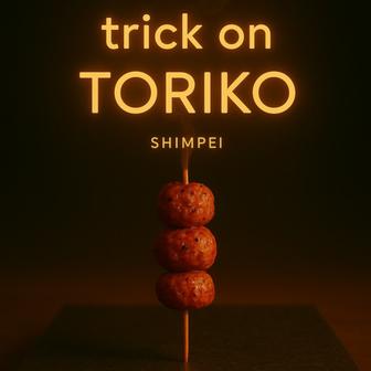 trick on TORIKO