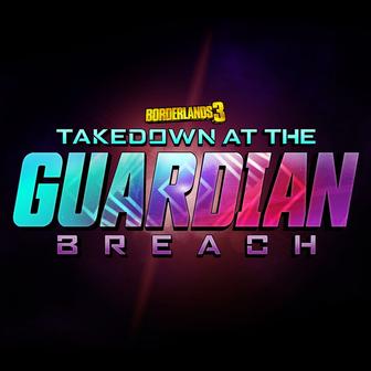 Borderlands 3: Takedown At The Guardian Breach (Original Soundtrack)