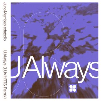 U Always (LUV HRTS Remix)