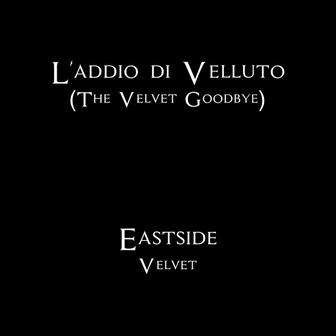 L'addio Di Velluto (The Velvet Goodbye)