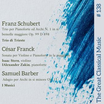 The Great Classical Music #138 : Franz Schubert, César Franck, Samuel Barber