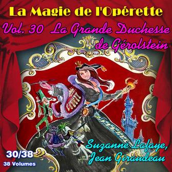 La Grande Duchesse de Gérolstein - La Magie de l'Opérette en 38 volumes - Vol. 30/38