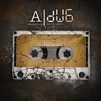 aNALOG iN a dIGITAL wORLD 6